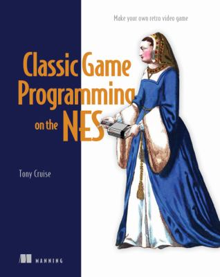 Classic game programming on the NES : make your own retro video game  cover image cdn