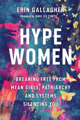 Hype women : breaking free from mean girls, patriarchy, and systems silencing you  cover image cdn