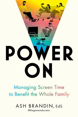 Power on : how to manage screen time to benefit the whole family  cover image cdn