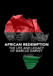 African Redemption: The Life and Legacy of Marcus Garvey : The Life and Legacy of Marcus Garvey cover image cdn