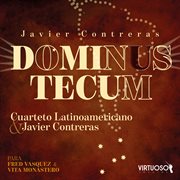 Dominus Tecum: Cuarteto Latinoamericano Y Javier Contreras cover image cdn