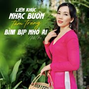 Liên Khúc Nhạc Buồn Tâm Trạng - Bìm Bịp Nhớ Ai cover image cdn