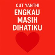Engkau Masih Dihatiku (Remastered 2024) cover image cdn