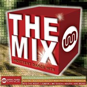 The Mix: Hottest Dance Hits cover image cdn