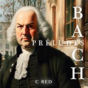 Bach - Preludes cover image cdn
