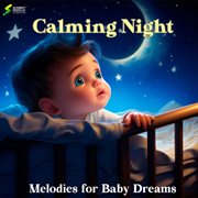 Calming Night Melodies For Baby Dreams cover image cdn