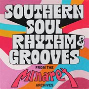Southern Soul Rhythm & Grooves: From The Minaret Archives cover image cdn