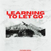 Learning To Let Go cover image cdn
