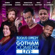 Ruckus Comedy Presents: Gotham Comedy Live, Vol. 11 cover image cdn