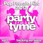Pop Female Hits 2012, Vol. 1 cover image cdn