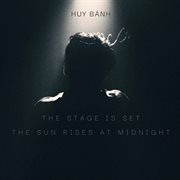 The Stage Is Set, The Sun Rises At Midnight cover image cdn