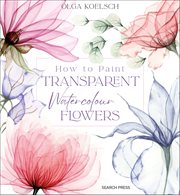 How to Paint Transparent Watercolour Flowers cover image cdn