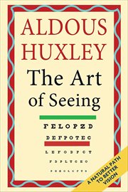 The Art of Seeing : A Natural Path to Better Vision cover image cdn