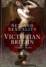 Sex and Sexuality in Victorian Britain cover image cdn