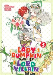 Lady Bumpkin and Her Lord Villain: Volume 3 cover image cdn