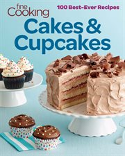 Fine Cooking Cakes & Cupcakes : 100 Best Ever Recipes cover image cdn