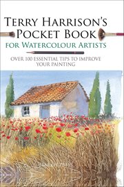 Terry Harrison's Pocket Book for Watercolour Artists : Over 100 Essential Tips to Improve Your Painting cover image cdn