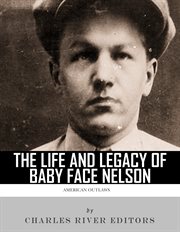 The Life and Legacy of Baby Face Nelson cover image cdn