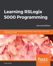 Learning RSLogix 5000 Programming : Build Robust Plc Solutions With Controllogix, Compactlogix, and Studio 5000/rslogix 5000 cover image cdn
