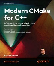 Modern CMake for C++ : Effortlessly Build Cutting-edge C++ Code and Deliver High-quality Solutions cover image cdn