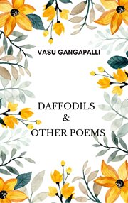 Daffodils & Other Poems : A Collection of Nature Inspired and Motivational Poems. cover image cdn