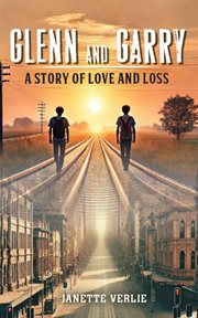 Glenn and Garry: A Story of Love and Loss cover image cdn
