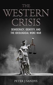 The Western Crisis : Democracy, Identity, and the Ideological Woke War cover image cdn