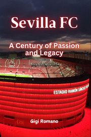 Sevilla FC : A Century of Passion and Legacy cover image cdn