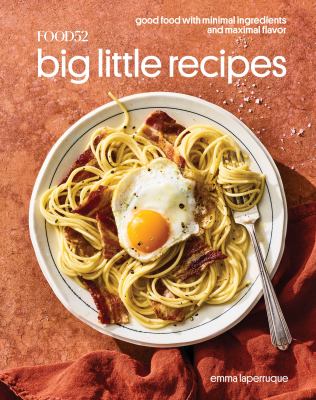 Food52 Big Little Recipes Good Food with Minimal Ingredients and Maximal Flavor  cover image cdn