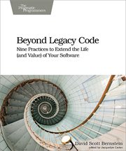 Beyond Legacy Code : Nine Practices to Extend the Life (and Value) of Your Software cover image cdn