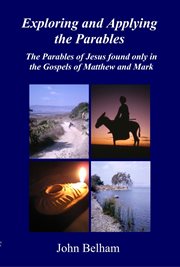 Exploring and Applying the Parables the Parables of Jesus Found Only in the Gospels of Matthew and cover image cdn
