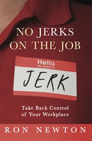 No Jerks on the Job : Take Back Control of Your Workplace cover image cdn