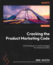 Cracking the Product Marketing Code : Craft Winning Go-to-market Strategies for Market Domination cover image cdn