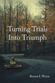 Turning Trials Into Triumph cover image cdn