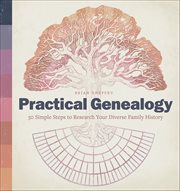 Practical Genealogy : 50 Simple Steps to Research Your Diverse Family History cover image cdn