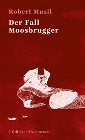 Der Fall Moosbrugger (Steidl Nocturnes) cover image cdn