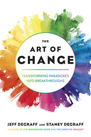 The Art of Change : Transforming Paradoxes Into Breakthroughs cover image cdn