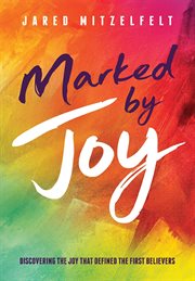 Marked by Joy : Discovering the Joy That Defined the First Believers cover image cdn
