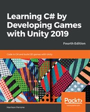 Learning C# by Developing Games With Unity 2019 : Code in C# and Build 3d Games With Unity cover image cdn