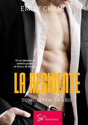 La residente - Tomo 3 : Tercer Año: Pasión Médica Entre Secretos, Traiciones Y Revelaciones. La residente cover image cdn