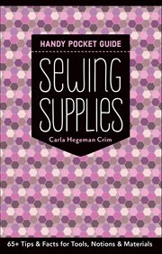 Sewing Supplies Handy Pocket Guide : 65+ Tips & Facts for Tools, Notions & Materials cover image cdn