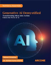 Generative AI Demystified : Transforming Ideas Into Action cover image cdn