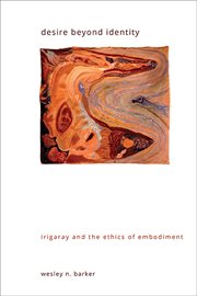 Desire Beyond Identity : Irigaray and the Ethics of Embodiment cover image cdn