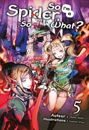 So I'm a Spider, So What? (Francais Light Novel): Tome 5 cover image cdn