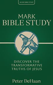 Mark Bible Study : Discover the Transformative Truths of Jesus cover image cdn