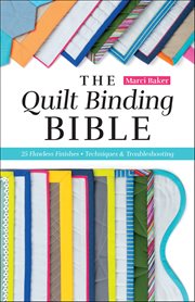 The Quilt Binding Bible : 25 Flawless Finishes; Techniques & Troubleshooting cover image cdn