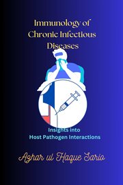 Immunology of Chronic Infectious Diseases : Insights Into Host-pathogen Interactions cover image cdn