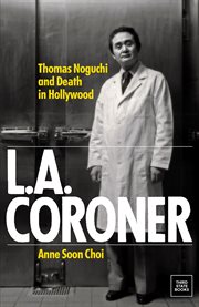 L.a. Coroner : Thomas Noguchi and Death in Hollywood cover image cdn