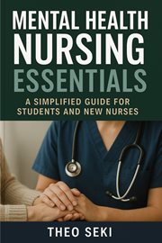 Mental Health Nursing Essentials : A Simplified Guide for Students and New Nurses cover image cdn