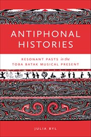 Antiphonal Histories : Resonant Pasts in the Toba Batak Musical Present cover image cdn